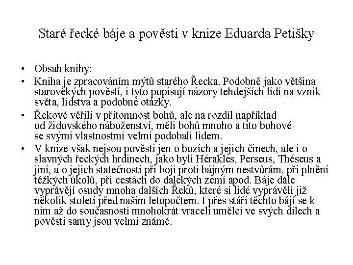 Staré řecké báje a pověsti v knize Eduarda Petišky • Obsah knihy: • Kniha