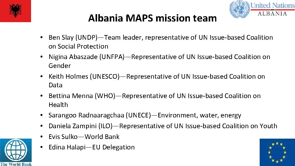 Albania MAPS mission team • Ben Slay (UNDP)—Team leader, representative of UN Issue-based Coalition