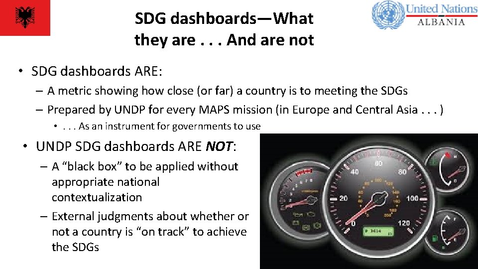 SDG dashboards—What they are. . . And are not • SDG dashboards ARE: –