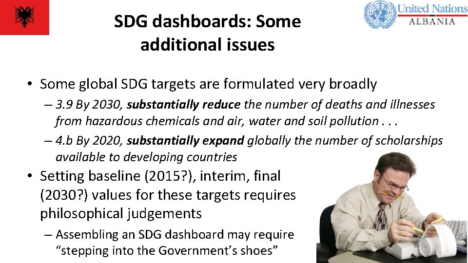 SDG dashboards: Some additional issues • Some global SDG targets are formulated very broadly