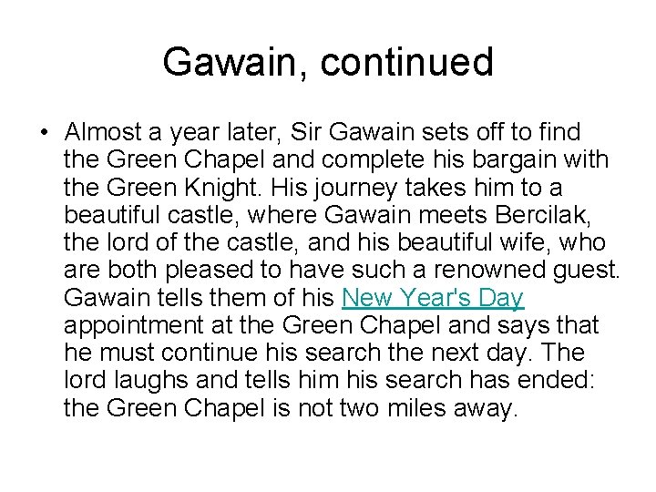Gawain, continued • Almost a year later, Sir Gawain sets off to find the