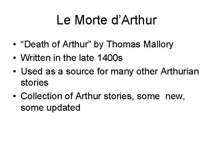 Le Morte d’Arthur • “Death of Arthur” by Thomas Mallory • Written in the