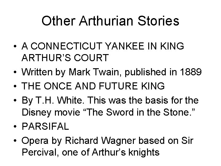 Other Arthurian Stories • A CONNECTICUT YANKEE IN KING ARTHUR’S COURT • Written by