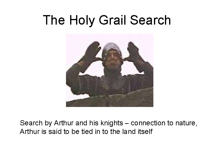 The Holy Grail Search by Arthur and his knights – connection to nature, Arthur