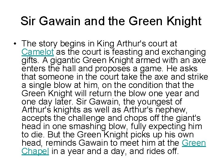 Sir Gawain and the Green Knight • The story begins in King Arthur's court