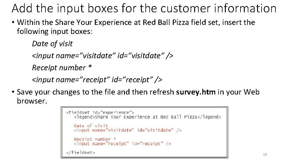 Add the input boxes for the customer information • Within the Share Your Experience