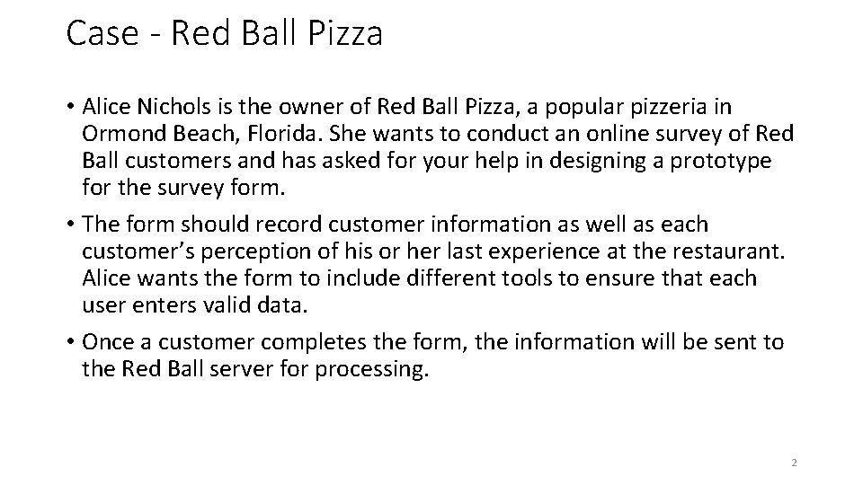 Case - Red Ball Pizza • Alice Nichols is the owner of Red Ball