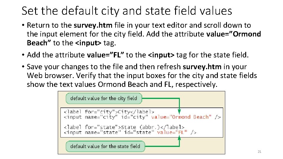 Set the default city and state field values • Return to the survey. htm
