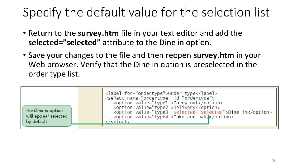 Specify the default value for the selection list • Return to the survey. htm