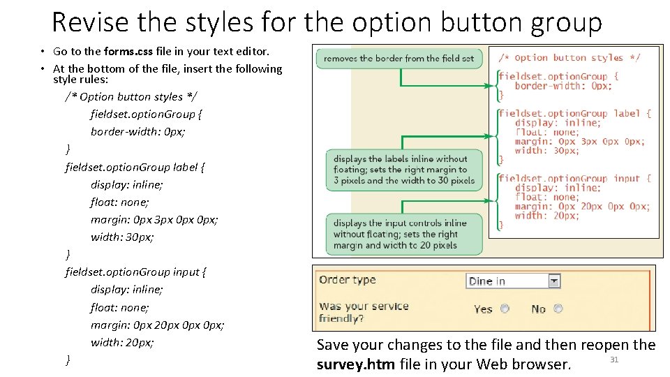 Revise the styles for the option button group • Go to the forms. css