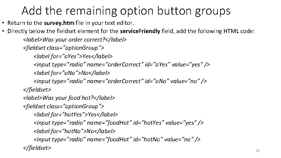 Add the remaining option button groups • Return to the survey. htm file in