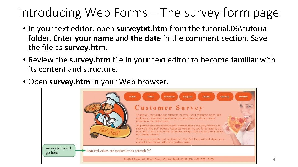 Introducing Web Forms – The survey form page • In your text editor, open