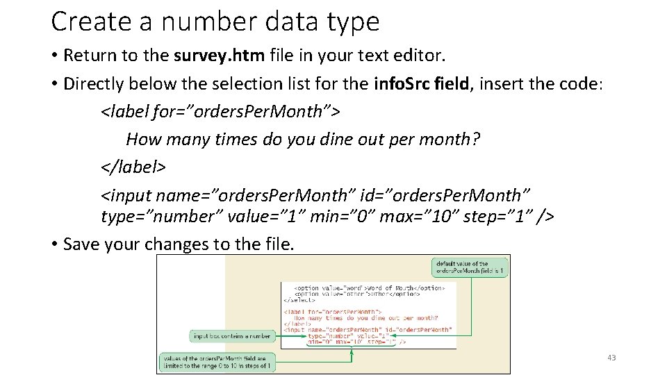 Create a number data type • Return to the survey. htm file in your