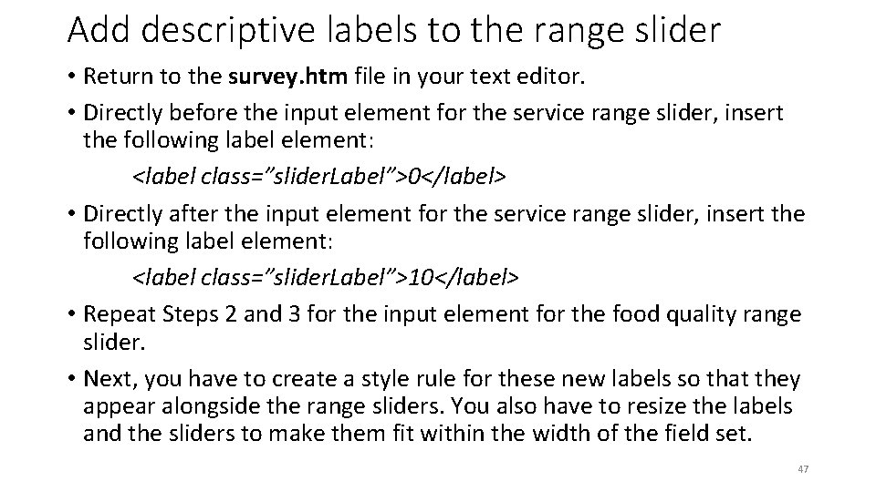 Add descriptive labels to the range slider • Return to the survey. htm file