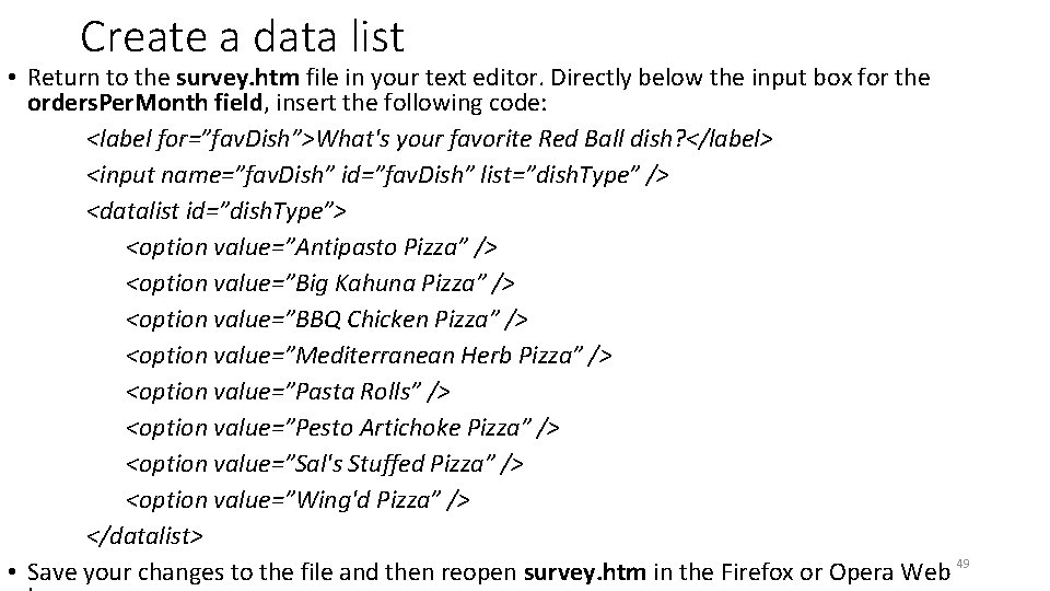 Create a data list • Return to the survey. htm file in your text