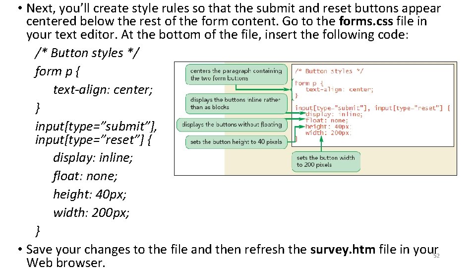  • Next, you’ll create style rules so that the submit and reset buttons