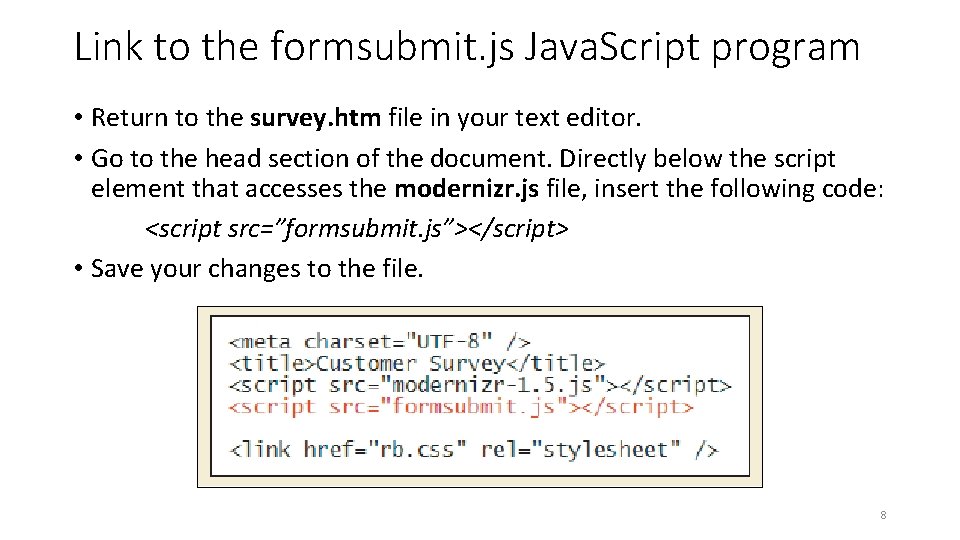 Link to the formsubmit. js Java. Script program • Return to the survey. htm