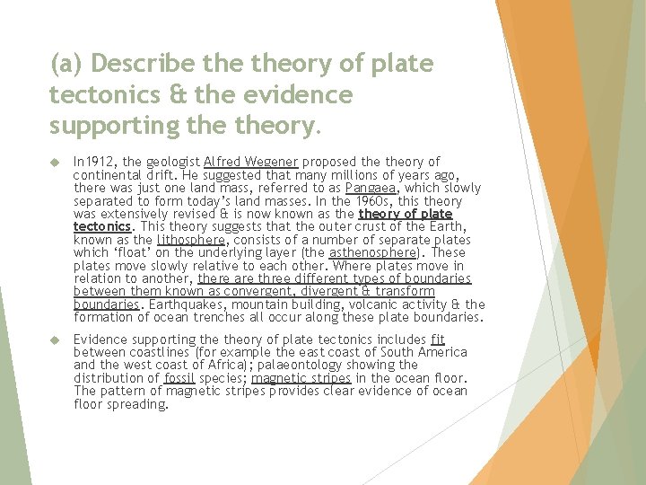 (a) Describe theory of plate tectonics & the evidence supporting theory. In 1912, the