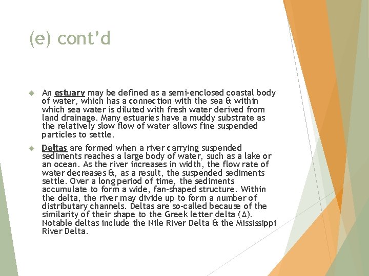 (e) cont’d An estuary may be defined as a semi-enclosed coastal body of water,