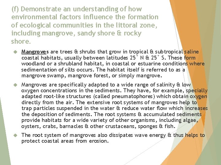 (f) Demonstrate an understanding of how environmental factors influence the formation of ecological communities