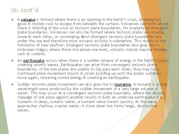 (b) cont’d A volcano is formed where there is an opening in the Earth’s