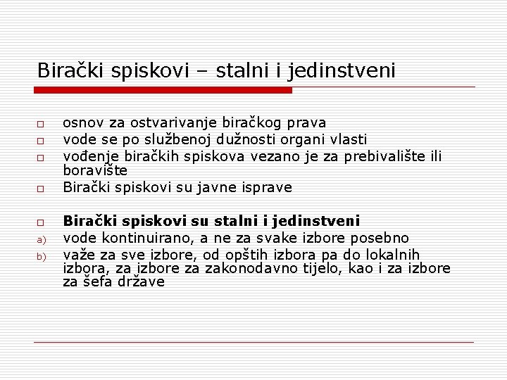 Birački spiskovi – stalni i jedinstveni o o o a) b) osnov za ostvarivanje