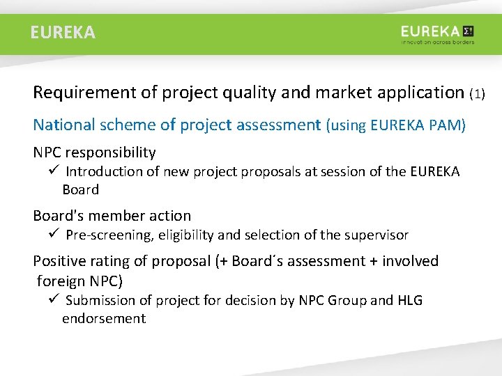 EUREKA Requirement of project quality and market application (1) National scheme of project assessment