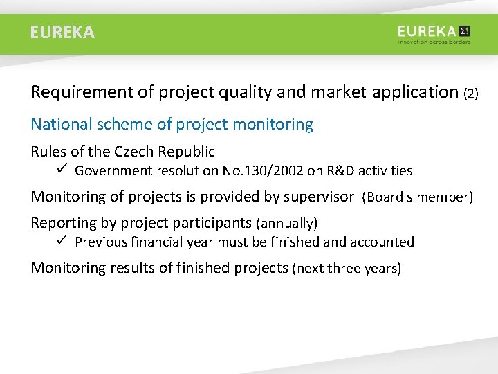 EUREKA Requirement of project quality and market application (2) National scheme of project monitoring