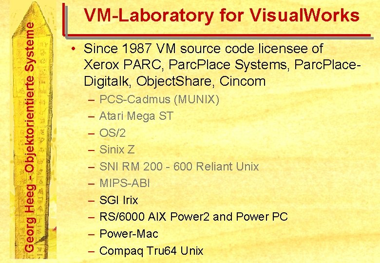 Georg Heeg - Objektorientierte Systeme VM-Laboratory for Visual. Works • Since 1987 VM source