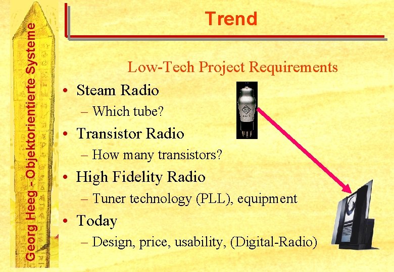 Georg Heeg - Objektorientierte Systeme Trend Low-Tech Project Requirements • Steam Radio – Which