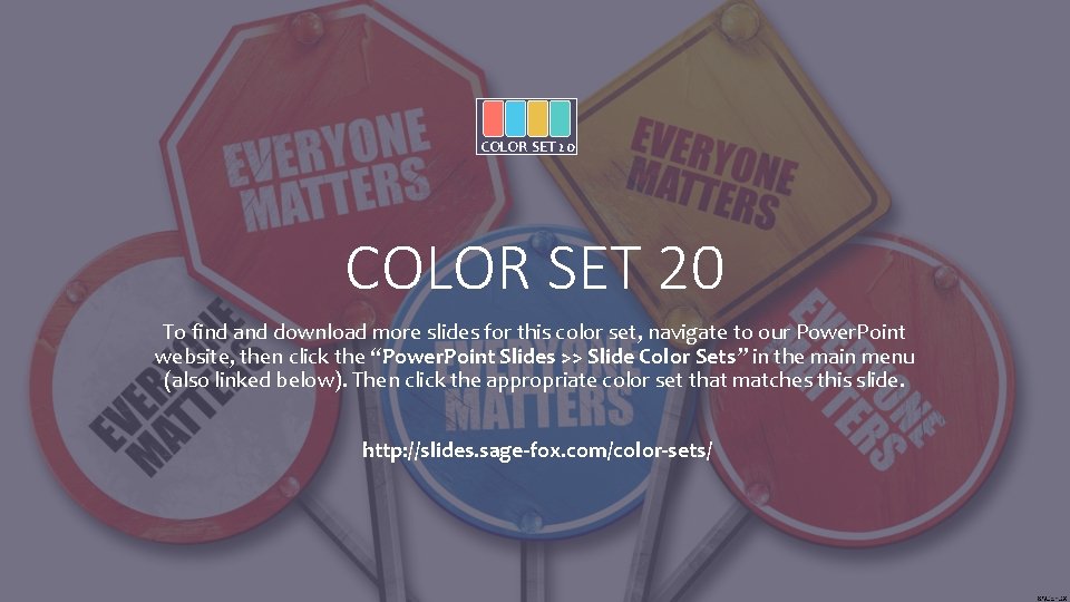 COLOR SET 20 To find and download more slides for this color set, navigate