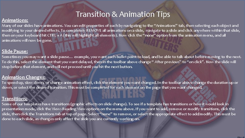 Animations: Transition & Animation Tips Many of our slides have animations. You can edit