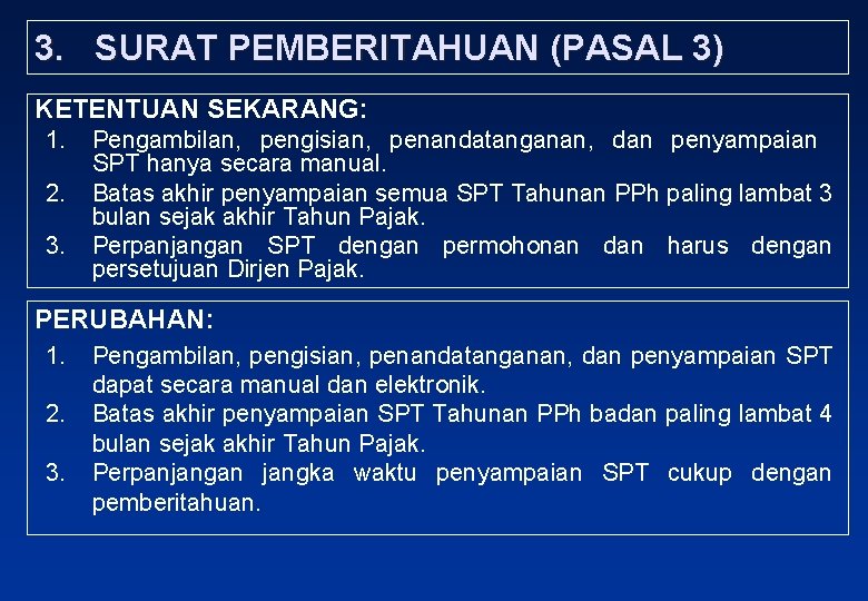 3. SURAT PEMBERITAHUAN (PASAL 3) KETENTUAN SEKARANG: 1. 2. 3. Pengambilan, pengisian, penandatanganan, dan