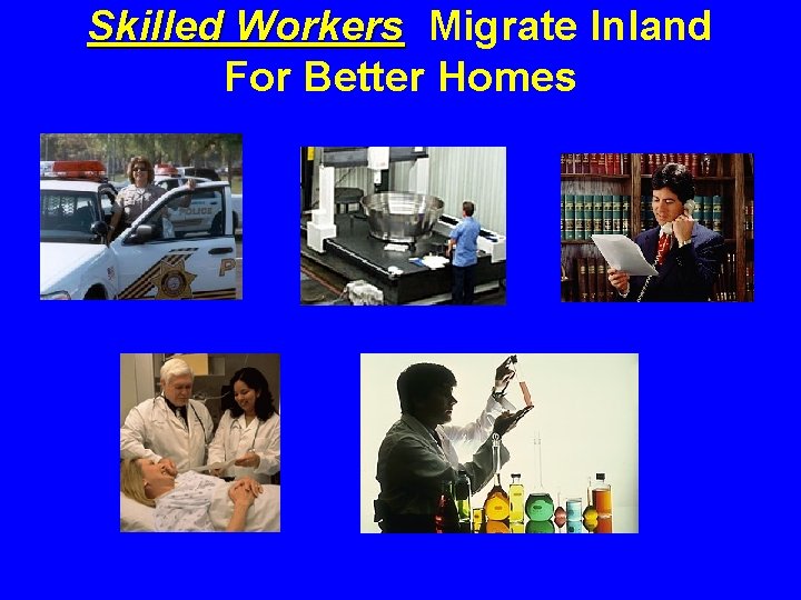 Skilled Workers Migrate Inland For Better Homes 