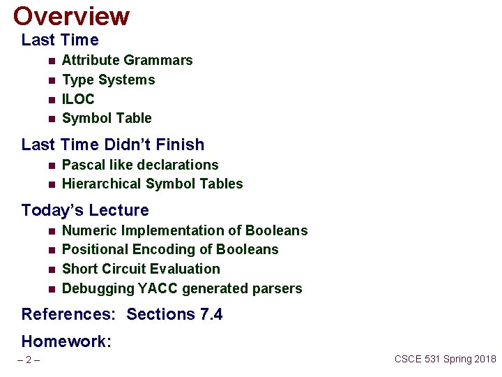 Overview Last Time n n Attribute Grammars Type Systems ILOC Symbol Table Last Time