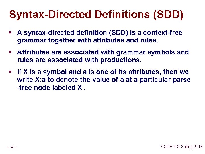 Syntax-Directed Definitions (SDD) § A syntax-directed definition (SDD) is a context-free grammar together with
