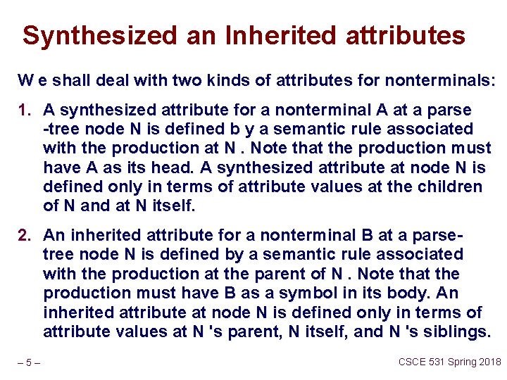 Synthesized an Inherited attributes W e shall deal with two kinds of attributes for