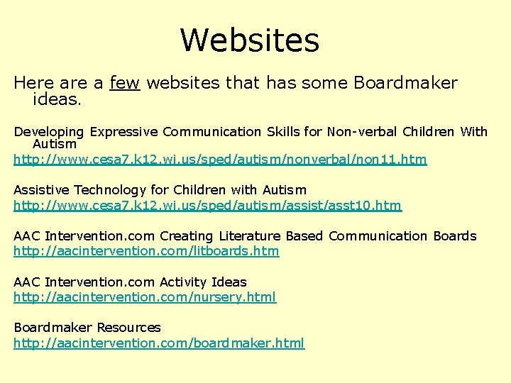 Websites Here a few websites that has some Boardmaker ideas. Developing Expressive Communication Skills Websites Here a few websites that has some Boardmaker ideas. Developing Expressive Communication Skills