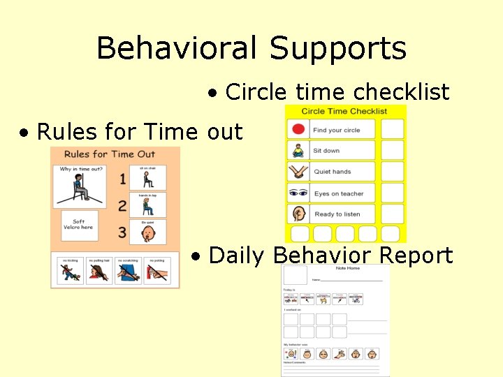 Behavioral Supports • Circle time checklist • Rules for Time out • Daily Behavior Behavioral Supports • Circle time checklist • Rules for Time out • Daily Behavior
