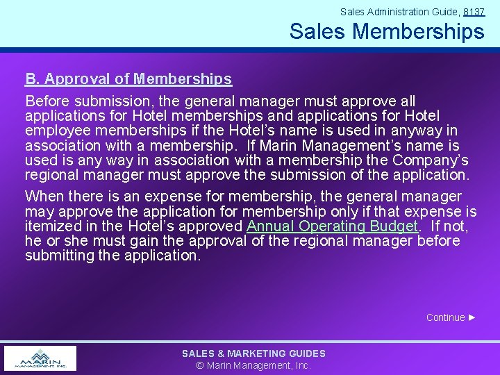 Sales Administration Guide, 8137 Sales Memberships B. Approval of Memberships Before submission, the general