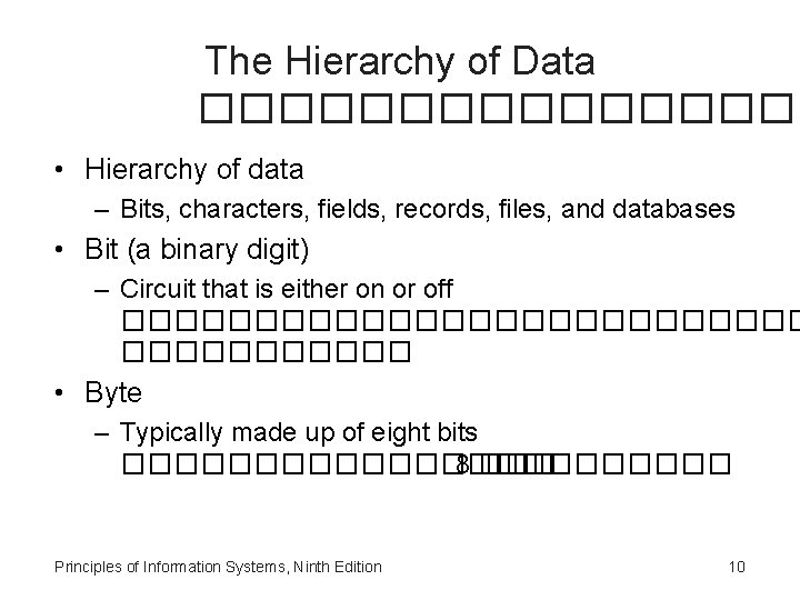 The Hierarchy of Data �������� • Hierarchy of data – Bits, characters, fields, records,