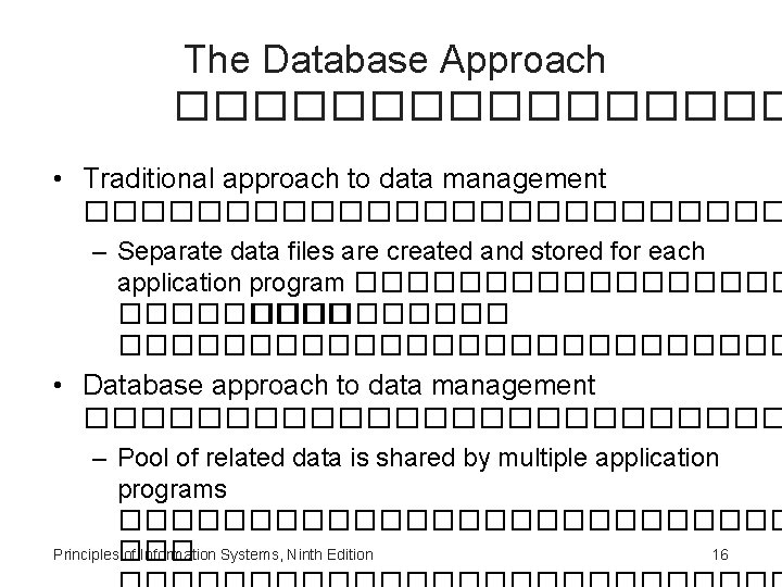 The Database Approach �������� • Traditional approach to data management ������������� – Separate data