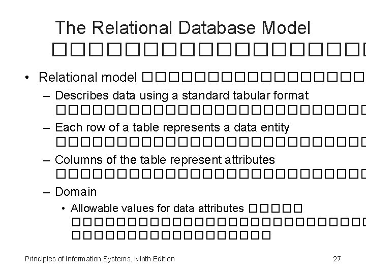 The Relational Database Model ��������� • Relational model ��������� – Describes data using a
