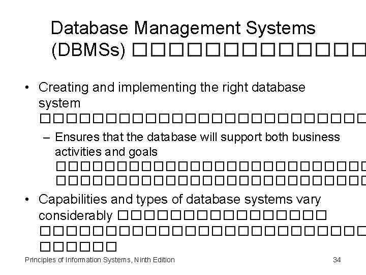 Database Management Systems (DBMSs) ������� • Creating and implementing the right database system �������������