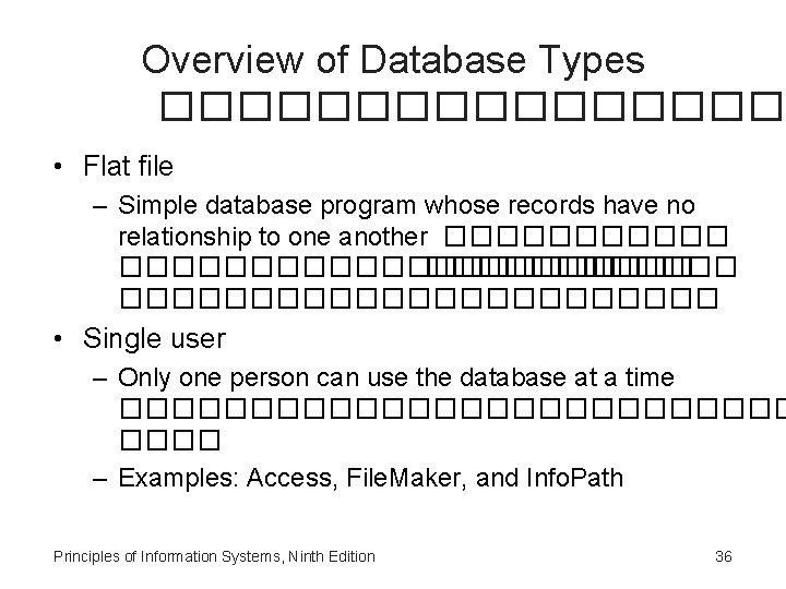 Overview of Database Types ��������� • Flat file – Simple database program whose records