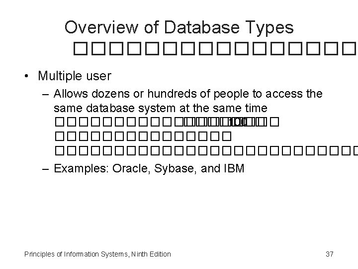 Overview of Database Types ��������� • Multiple user – Allows dozens or hundreds of