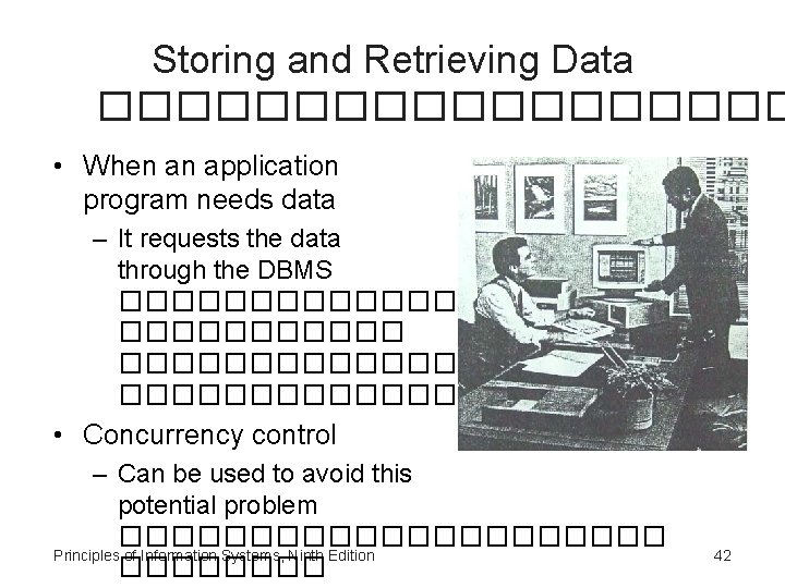 Storing and Retrieving Data ��������� • When an application program needs data – It