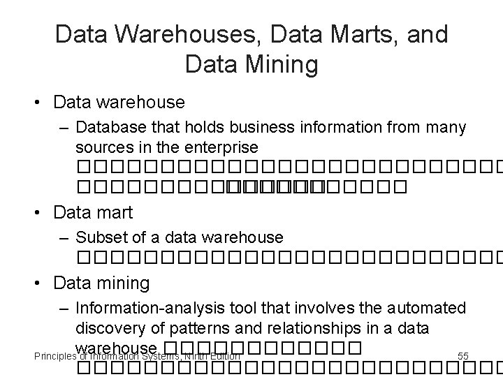 Data Warehouses, Data Marts, and Data Mining • Data warehouse – Database that holds