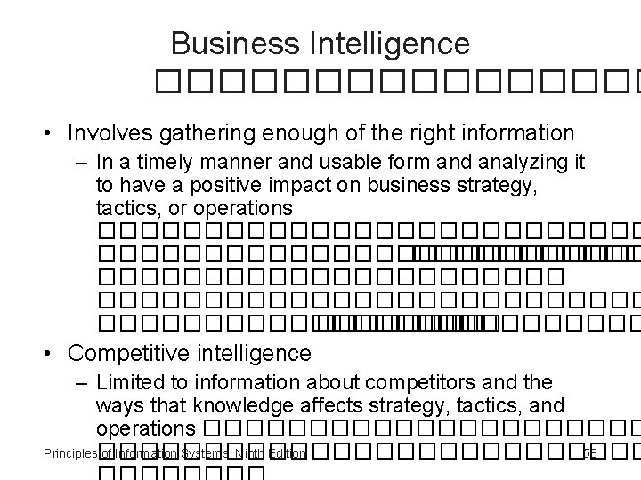Business Intelligence �������� • Involves gathering enough of the right information – In a