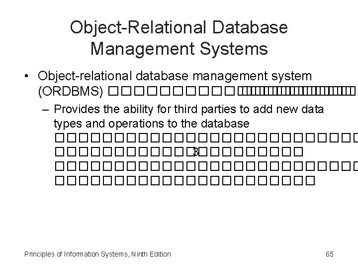 Object-Relational Database Management Systems • Object-relational database management system (ORDBMS) ���������� – Provides the